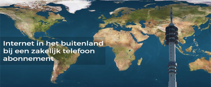 Internet in het buitenland bij een zakelijk telefoon abonnement